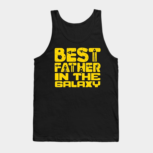 Best Father In The Galaxy Tank Top by colorsplash